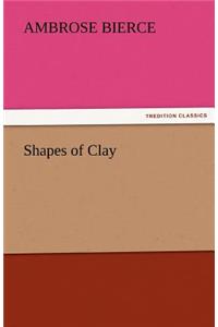 Shapes of Clay