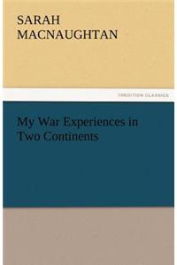 My War Experiences in Two Continents