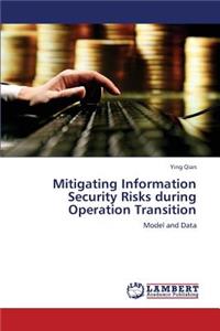 Mitigating Information Security Risks during Operation Transition