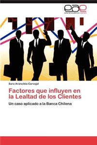 Factores Que Influyen En La Lealtad de Los Clientes