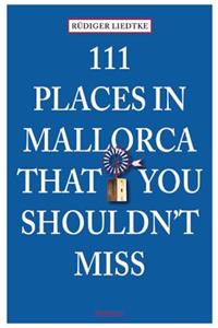 111 Places on Mallorca That You Shouldn't Miss