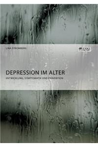 Depression im Alter. Entwicklung, Symptomatik und Prävention