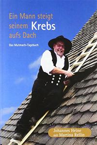 Ein Mann steigt seinem Krebs aufs Dach