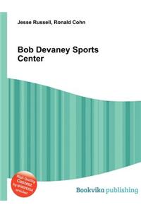 Bob Devaney Sports Center