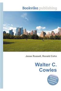 Walter C. Cowles