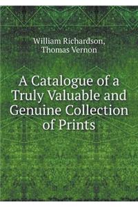 A Catalogue of a Truly Valuable and Genuine Collection of Prints