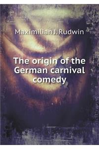 The Origin of the German Carnival Comedy