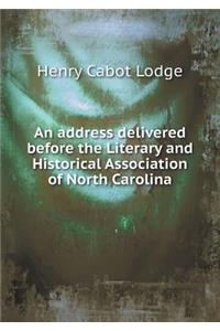 An address delivered before the Literary and Historical Association of North Carolina