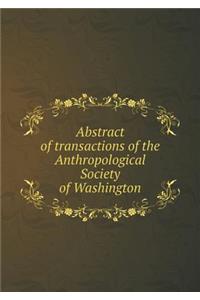 Abstract of Transactions of the Anthropological Society of Washington