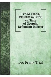 Leo M. Frank, Plaintiff in Error, vs. State of Georgia, Defendant in Error