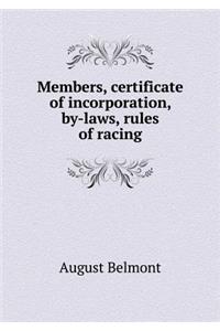 Members, certificate of incorporation, by-laws, rules of racing