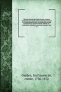 Histoire generale des traites de paix et autres transactions principales entre toutes les puissances de l'Europe depuis la paix de Westphalie; ouvrage comprenant les travaux de Koch, Schoell, etc., entierement refondus et continues jusqu'a ce jour