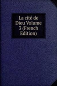 La cite de Dieu Volume 3 (French Edition)