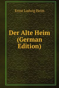 Der Alte Heim (German Edition)