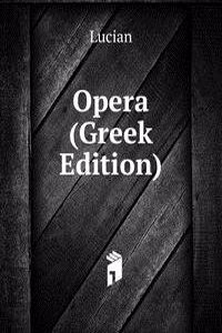 Opera (Greek Edition)