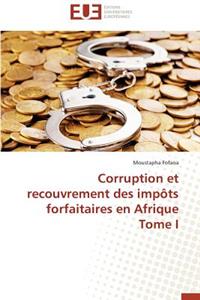 Corruption Et Recouvrement Des Imp�ts Forfaitaires En Afrique Tome I