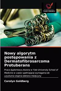 Nowy algorytm postępowania z Dermatofibrosarcoma Protuberans