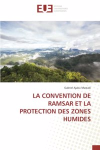 Convention de Ramsar Et La Protection Des Zones Humides