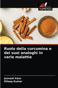 Ruolo della curcumina e dei suoi analoghi in varie malattie