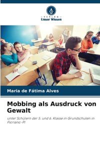 Mobbing als Ausdruck von Gewalt