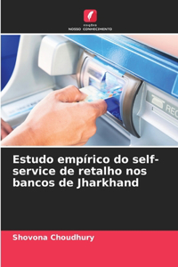 Estudo empírico do self-service de retalho nos bancos de Jharkhand