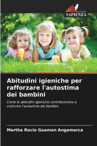 Abitudini igieniche per rafforzare l'autostima dei bambini