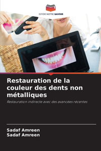 Restauration de la couleur des dents non métalliques