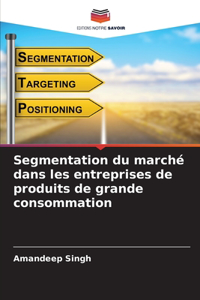 Segmentation du marché dans les entreprises de produits de grande consommation