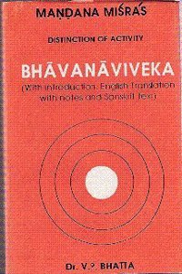 Mandana Misra's distinction of the activity, Bhavanaviveka: With introduction, English translation with notes, and Sanskrit text