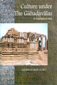 Culture Under the Gahadavalas: Epigraphical Studies