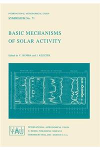 Basic Mechanisms of Solar Activity