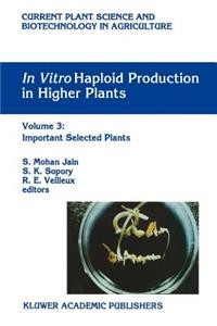 In Vitro Haploid Production in Higher Plants