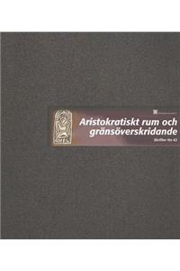 Aristokratiskt Rum Och Gransoverskridande: Jarrestad Och Sydostra Skane Mellan Region Och Rike 600-1100