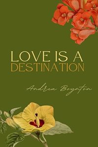Love is a Destination 1
