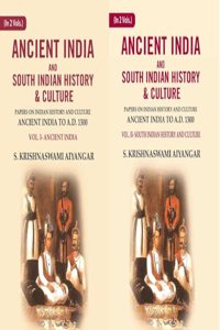 Ancient India and South Indian History & Culture: Papers on Indian History and Culture Ancient India to A.D. 1300, Ancient India and South Indian History and culture 2 Vols. Set [Hardcover]