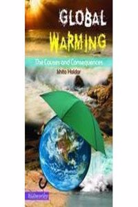 Global Warming: The Causes and Consequences