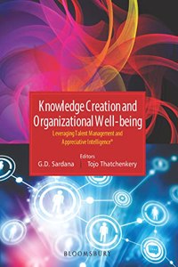 Knowledge Creation and Organizational Well-being: Leveraging Talent Management and Appreciative Intelligence