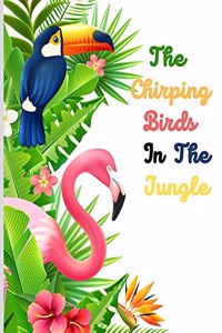 The Chirping Birds In The Jungle