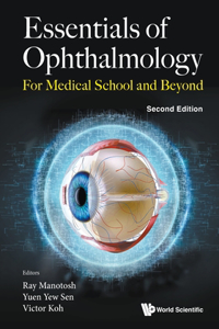 Essentials of Ophthalmology: For Medical School and Beyond (Second Edition)