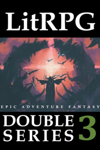 LitRPG Double Series 3