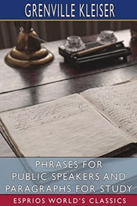 Phrases for Public Speakers and Paragraphs for Study (Esprios Classics)