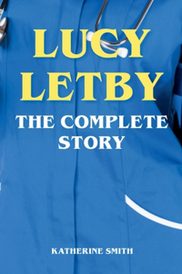 Lucy Letby - The Complete Story