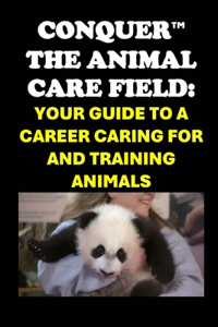 Conquer the Animal Care Field