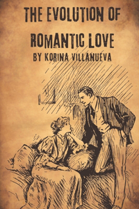 The Evolution of Romantic Love