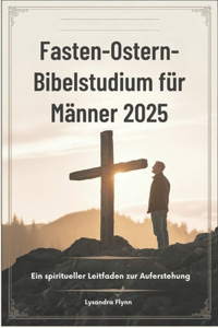 Fasten-Ostern-Bibelstudium für Männer 2025