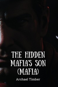 HIDDEN MAFIA'S SON (Mafia)