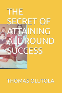Secret of Attaining All Round Success