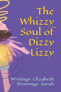 Whizzy Soul of Dizzy Lizzy