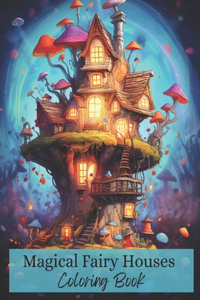 Magical Fairy Houses Coloring Book