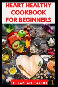 Heart Healthy Cookbook for Beginners